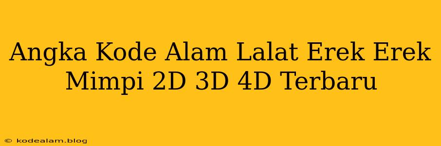 Angka Kode Alam Lalat Erek Erek Mimpi 2D 3D 4D Terbaru