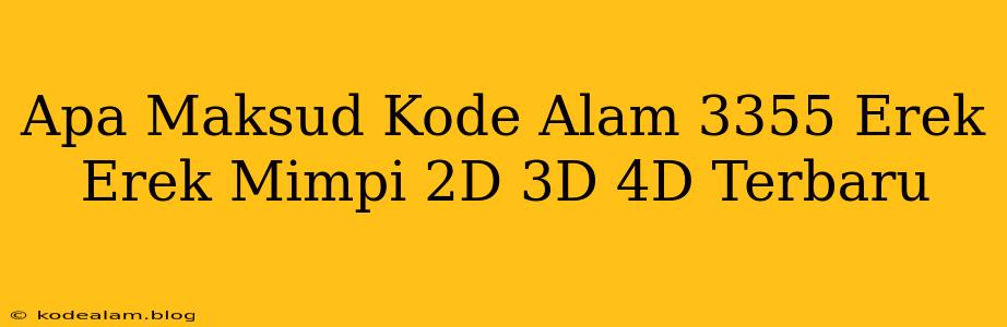 Apa Maksud Kode Alam 3355 Erek Erek Mimpi 2D 3D 4D Terbaru