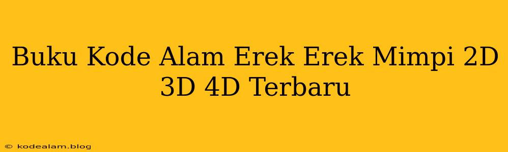 Buku Kode Alam Erek Erek Mimpi 2D 3D 4D Terbaru