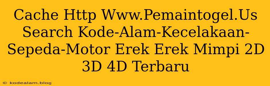 Cache Http Www.Pemaintogel.Us Search Kode-Alam-Kecelakaan-Sepeda-Motor Erek Erek Mimpi 2D 3D 4D Terbaru