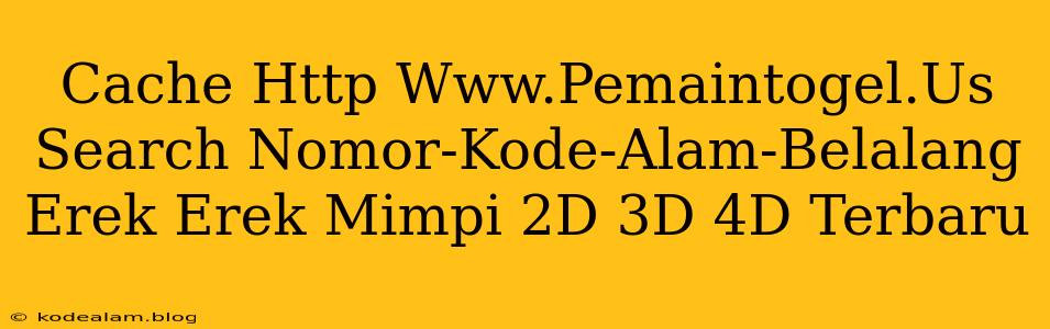 Cache Http Www.Pemaintogel.Us Search Nomor-Kode-Alam-Belalang Erek Erek Mimpi 2D 3D 4D Terbaru
