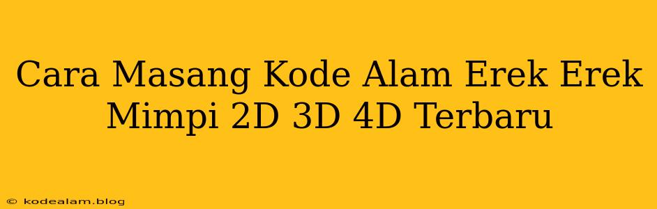 Cara Masang Kode Alam Erek Erek Mimpi 2D 3D 4D Terbaru