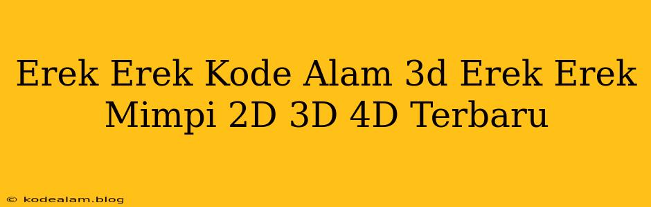 Erek Erek Kode Alam 3d Erek Erek Mimpi 2D 3D 4D Terbaru
