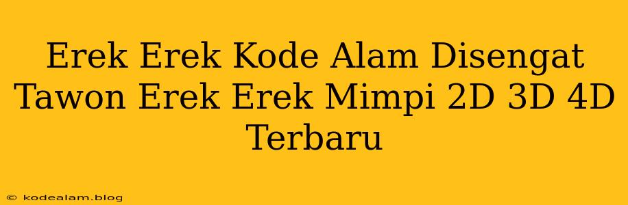 Erek Erek Kode Alam Disengat Tawon Erek Erek Mimpi 2D 3D 4D Terbaru