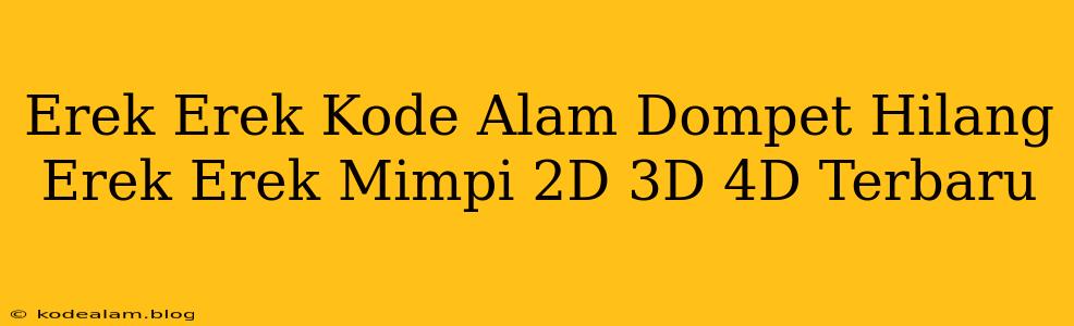 Erek Erek Kode Alam Dompet Hilang Erek Erek Mimpi 2D 3D 4D Terbaru
