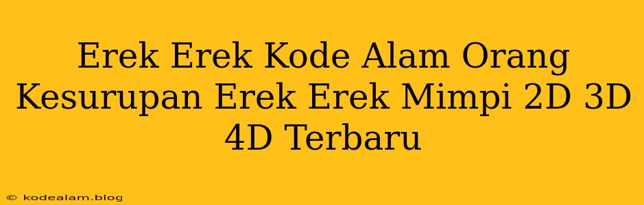 Erek Erek Kode Alam Orang Kesurupan Erek Erek Mimpi 2D 3D 4D Terbaru