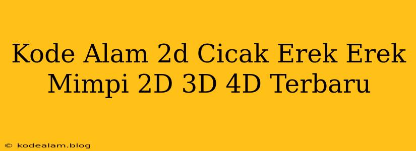 Kode Alam 2d Cicak Erek Erek Mimpi 2D 3D 4D Terbaru