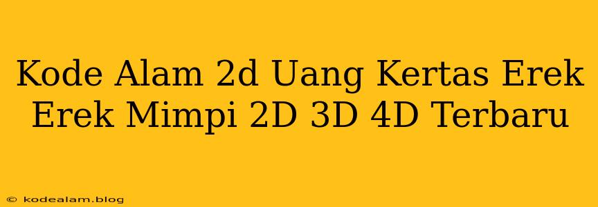 Kode Alam 2d Uang Kertas Erek Erek Mimpi 2D 3D 4D Terbaru
