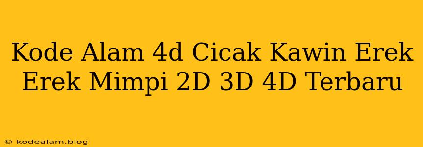 Kode Alam 4d Cicak Kawin Erek Erek Mimpi 2D 3D 4D Terbaru