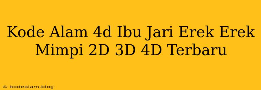 Kode Alam 4d Ibu Jari Erek Erek Mimpi 2D 3D 4D Terbaru