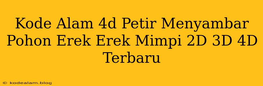 Kode Alam 4d Petir Menyambar Pohon Erek Erek Mimpi 2D 3D 4D Terbaru