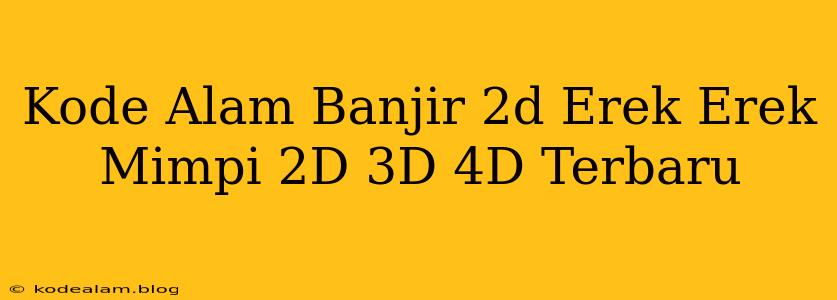 Kode Alam Banjir 2d Erek Erek Mimpi 2D 3D 4D Terbaru