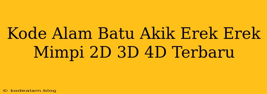 Kode Alam Batu Akik Erek Erek Mimpi 2D 3D 4D Terbaru