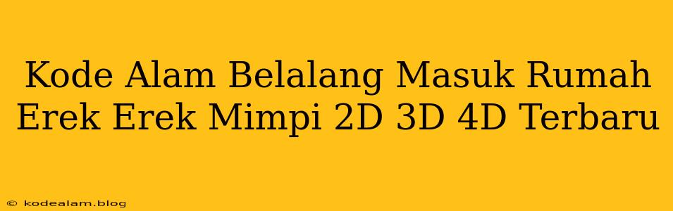 Kode Alam Belalang Masuk Rumah Erek Erek Mimpi 2D 3D 4D Terbaru