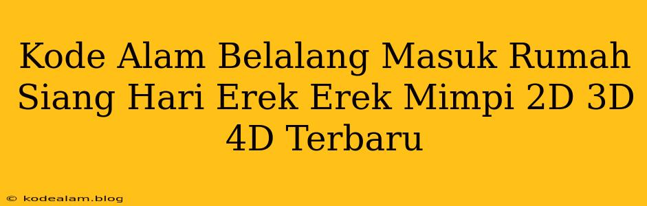 Kode Alam Belalang Masuk Rumah Siang Hari Erek Erek Mimpi 2D 3D 4D Terbaru