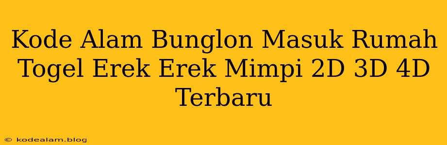 Kode Alam Bunglon Masuk Rumah Togel Erek Erek Mimpi 2D 3D 4D Terbaru