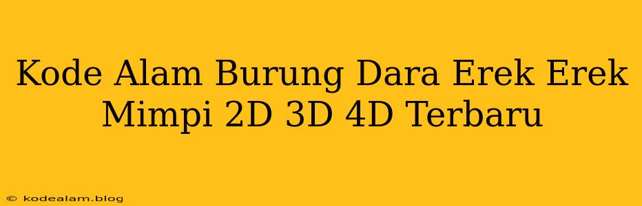 Kode Alam Burung Dara Erek Erek Mimpi 2D 3D 4D Terbaru