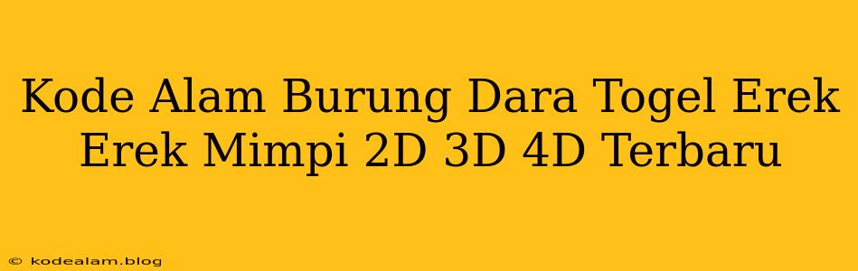 Kode Alam Burung Dara Togel Erek Erek Mimpi 2D 3D 4D Terbaru