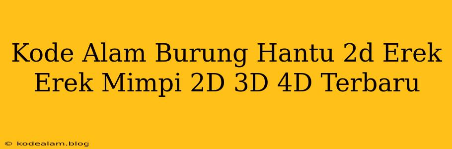 Kode Alam Burung Hantu 2d Erek Erek Mimpi 2D 3D 4D Terbaru