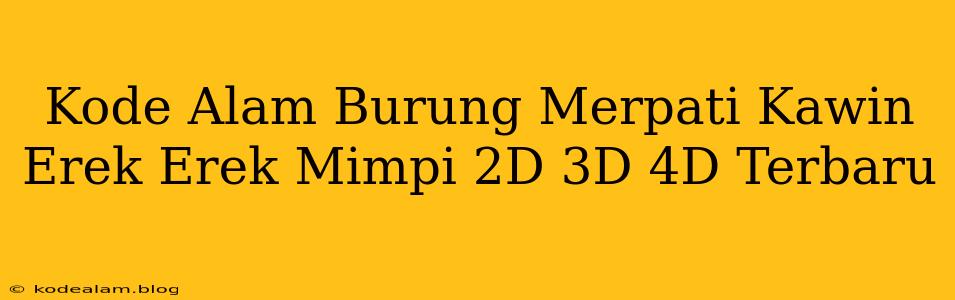 Kode Alam Burung Merpati Kawin Erek Erek Mimpi 2D 3D 4D Terbaru