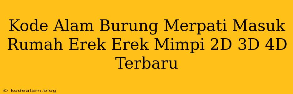 Kode Alam Burung Merpati Masuk Rumah Erek Erek Mimpi 2D 3D 4D Terbaru