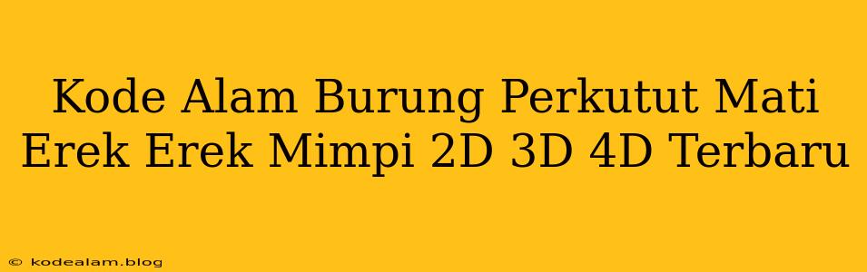 Kode Alam Burung Perkutut Mati Erek Erek Mimpi 2D 3D 4D Terbaru