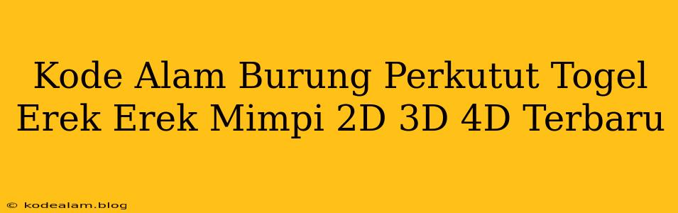 Kode Alam Burung Perkutut Togel Erek Erek Mimpi 2D 3D 4D Terbaru