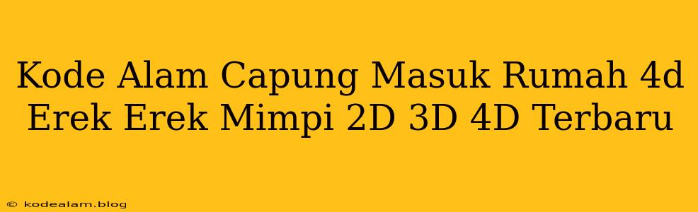 Kode Alam Capung Masuk Rumah 4d Erek Erek Mimpi 2D 3D 4D Terbaru