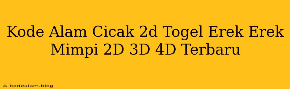 Kode Alam Cicak 2d Togel Erek Erek Mimpi 2D 3D 4D Terbaru