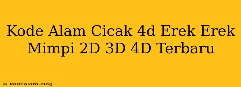 Kode Alam Cicak 4d Erek Erek Mimpi 2D 3D 4D Terbaru