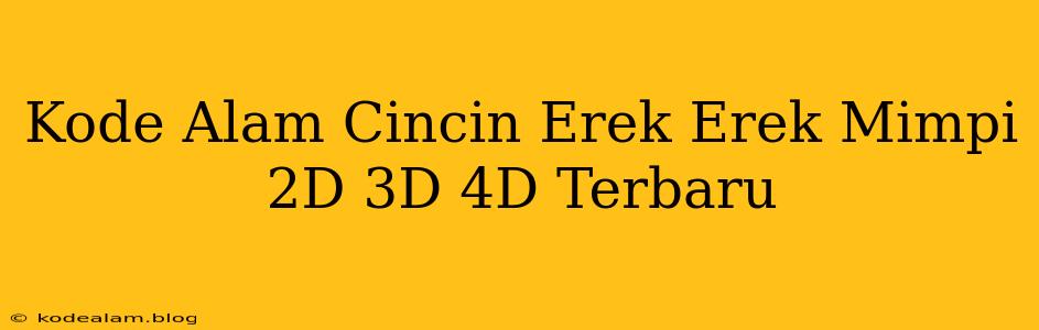 Kode Alam Cincin Erek Erek Mimpi 2D 3D 4D Terbaru