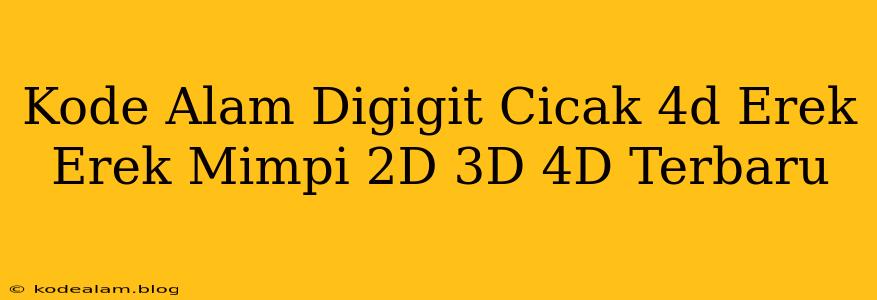 Kode Alam Digigit Cicak 4d Erek Erek Mimpi 2D 3D 4D Terbaru