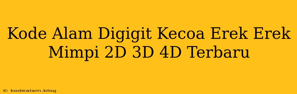 Kode Alam Digigit Kecoa Erek Erek Mimpi 2D 3D 4D Terbaru