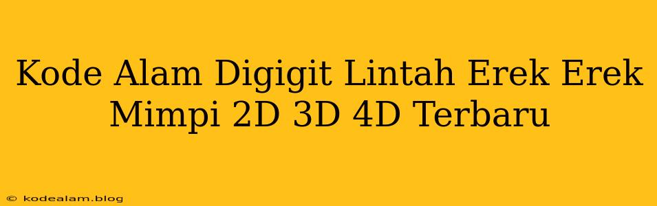 Kode Alam Digigit Lintah Erek Erek Mimpi 2D 3D 4D Terbaru