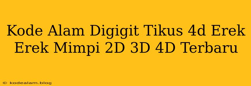 Kode Alam Digigit Tikus 4d Erek Erek Mimpi 2D 3D 4D Terbaru