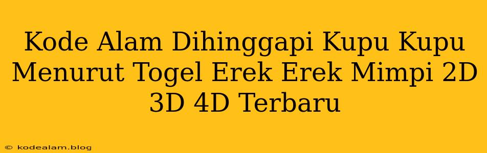Kode Alam Dihinggapi Kupu Kupu Menurut Togel Erek Erek Mimpi 2D 3D 4D Terbaru
