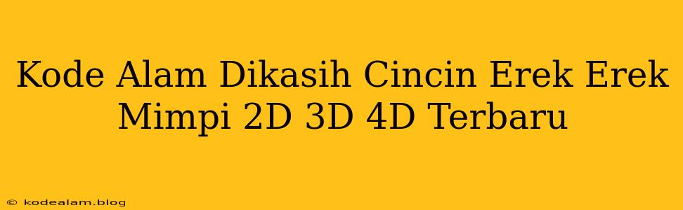 Kode Alam Dikasih Cincin Erek Erek Mimpi 2D 3D 4D Terbaru