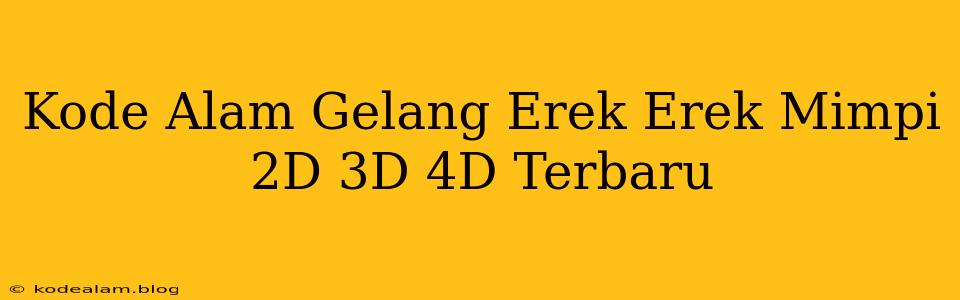 Kode Alam Gelang Erek Erek Mimpi 2D 3D 4D Terbaru