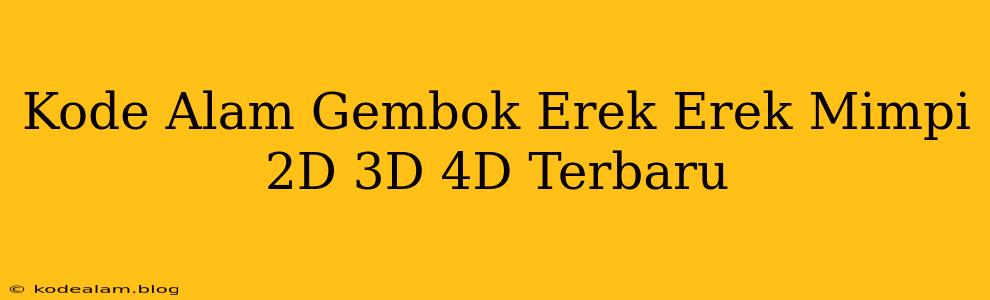 Kode Alam Gembok Erek Erek Mimpi 2D 3D 4D Terbaru