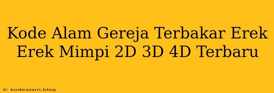Kode Alam Gereja Terbakar Erek Erek Mimpi 2D 3D 4D Terbaru