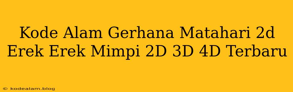 Kode Alam Gerhana Matahari 2d Erek Erek Mimpi 2D 3D 4D Terbaru