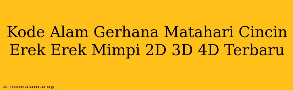 Kode Alam Gerhana Matahari Cincin Erek Erek Mimpi 2D 3D 4D Terbaru