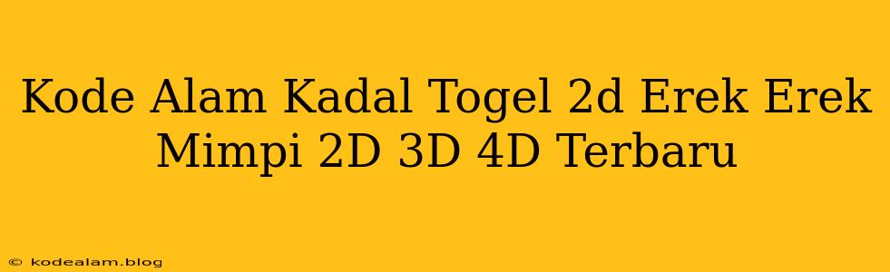 Kode Alam Kadal Togel 2d Erek Erek Mimpi 2D 3D 4D Terbaru