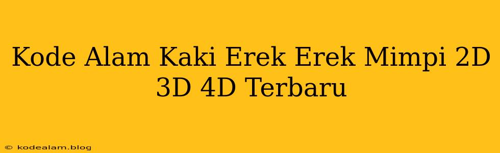 Kode Alam Kaki Erek Erek Mimpi 2D 3D 4D Terbaru