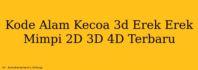 Kode Alam Kecoa 3d Erek Erek Mimpi 2D 3D 4D Terbaru