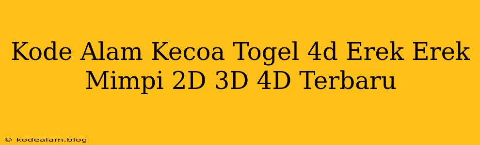 Kode Alam Kecoa Togel 4d Erek Erek Mimpi 2D 3D 4D Terbaru