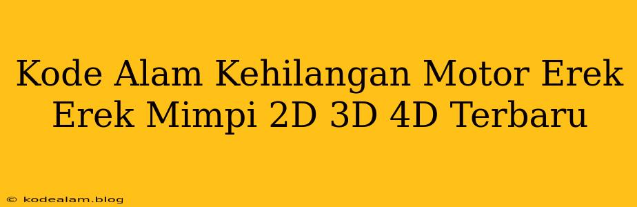 Kode Alam Kehilangan Motor Erek Erek Mimpi 2D 3D 4D Terbaru