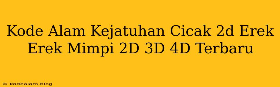 Kode Alam Kejatuhan Cicak 2d Erek Erek Mimpi 2D 3D 4D Terbaru
