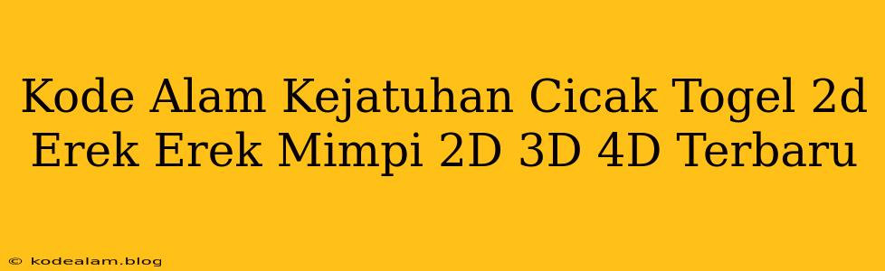 Kode Alam Kejatuhan Cicak Togel 2d Erek Erek Mimpi 2D 3D 4D Terbaru