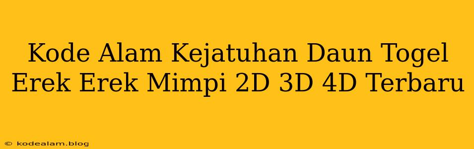 Kode Alam Kejatuhan Daun Togel Erek Erek Mimpi 2D 3D 4D Terbaru